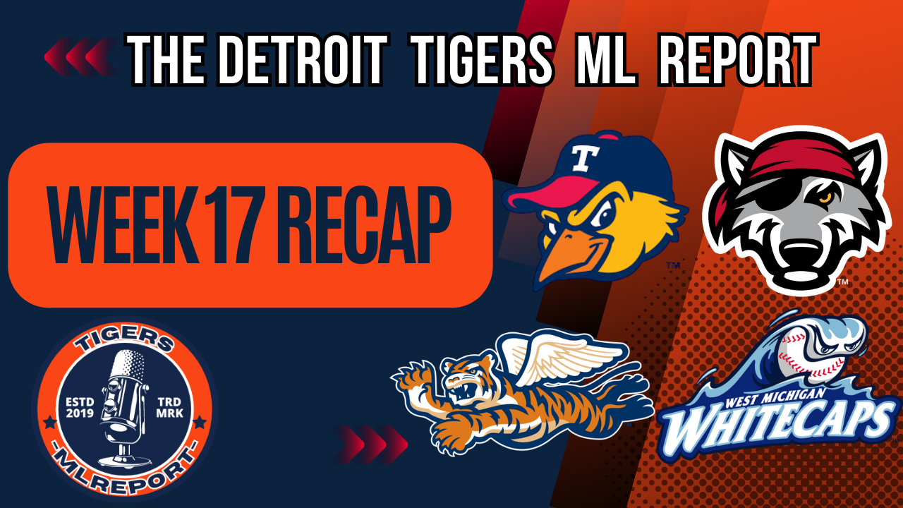 Tigers Minor League Report Recap Week 17: Flying Tigers Flying High